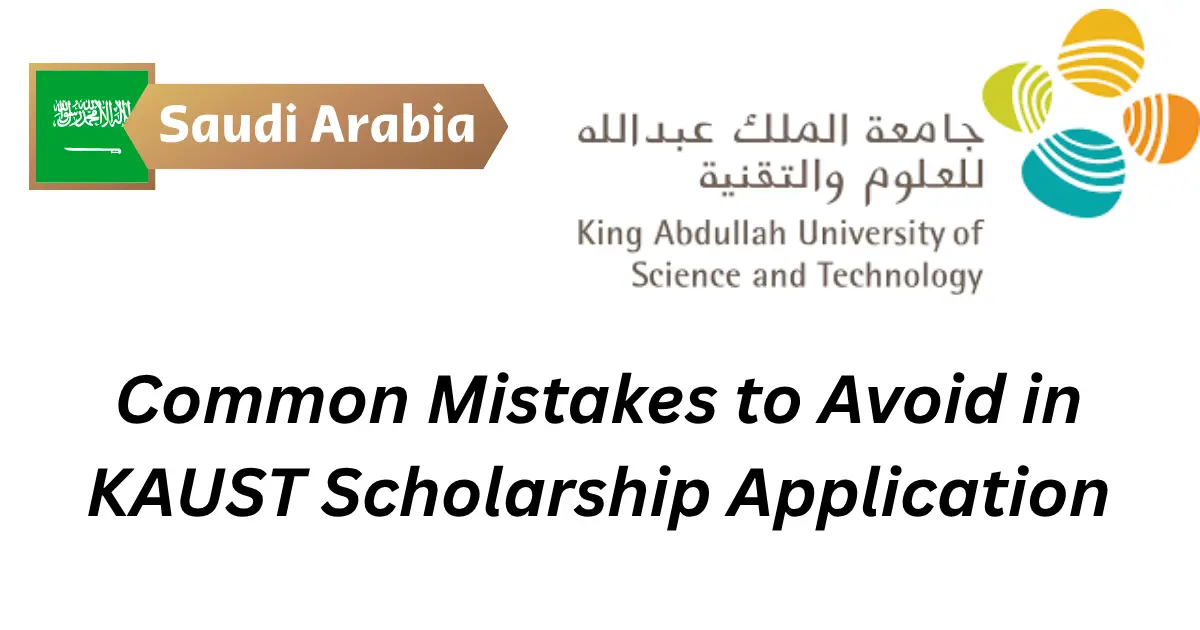 Common Mistakes to Avoid in KAUST Scholarship Application