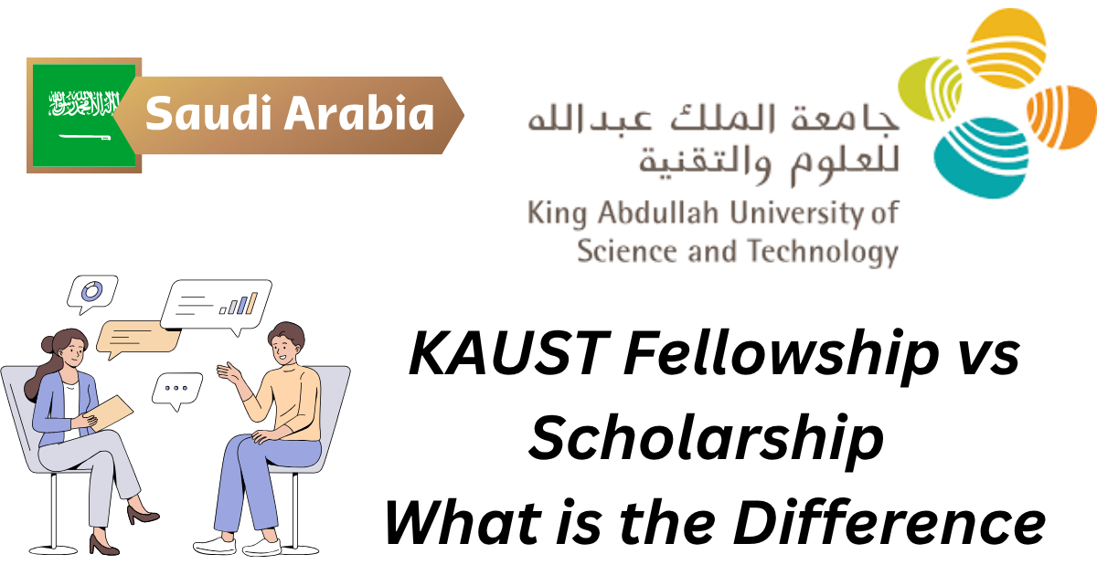 KAUST Fellowship vs Scholarship – What is the Difference