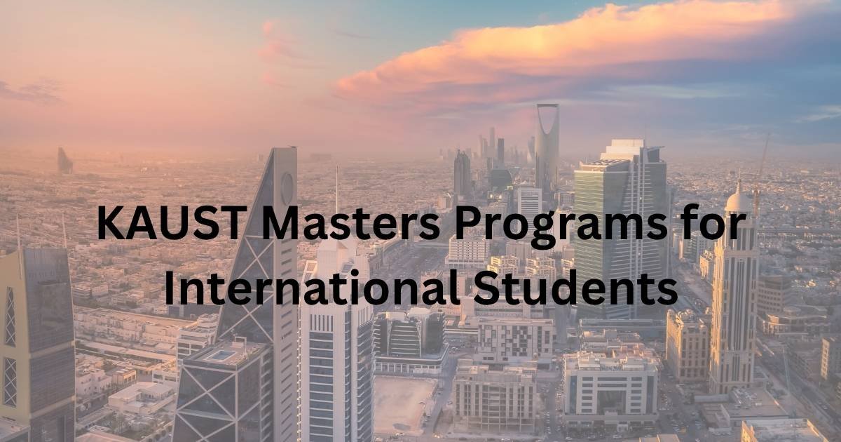KAUST Masters Programs for International Students